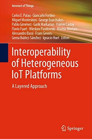 Palau, Carlos E. / Marina Mortara et al (Hrsg.). Interoperability of Heterogeneous IoT Platforms - A Layered Approach. Springer International Publishing, 2021.