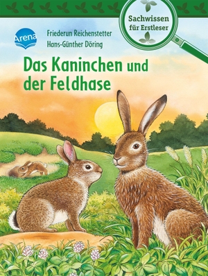 Reichenstetter, Friederun. Das Kaninchen und der Feldhase - Sachwissen für Erstleser. Arena Verlag GmbH, 2020.