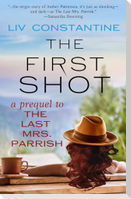 The First Shot - A Prequel to The Last Mrs. Parrish