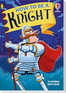 How to be a Knight