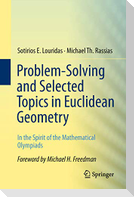 Problem-Solving and Selected Topics in Euclidean Geometry