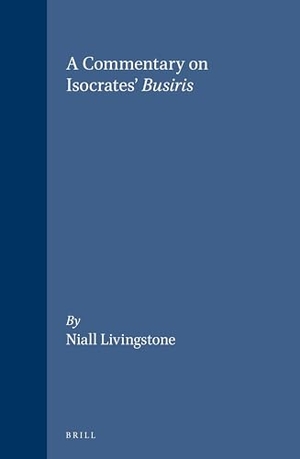 Livingstone. A Commentary on Isocrates' Busiris. Brill, 2001.
