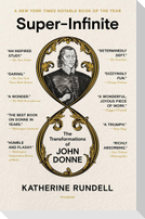 Super-Infinite: The Transformations of John Donne