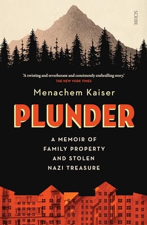 Kaiser, Menachem. Plunder - a memoir of family property and stolen Nazi treasure. Scribe Publications IWUK, 2021.