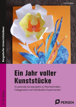Saliba, Gabriele / Gerlinde Blahak. Ein Jahr voller Kunststücke - 12 saisonale Kunstprojekte zu Mischtechniken, Collagearbeit und individuellen Experimenten (5. bis 10. Klasse). Persen Verlag i.d. AAP, 2026.