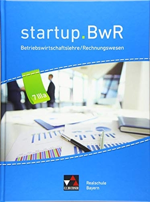 Brose, Kerstin / Meier, Constanze et al. startup.BWR Realschule 7 IIIa. Buchner, C.C. Verlag, 2019.
