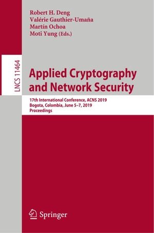 Deng, Robert H. / Moti Yung et al (Hrsg.). Applied Cryptography and Network Security - 17th International Conference, ACNS 2019, Bogota, Colombia, June 5¿7, 2019, Proceedings. Springer International Publishing, 2019.