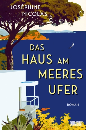 Nicolas, Joséphine. Das Haus am Meeresufer - Roman. DuMont Buchverlag GmbH, 2023.