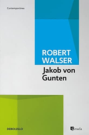 Walser, Robert. Jakob von Gunten. Debolsillo, 2014.