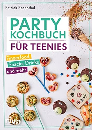 Rosenthal, Patrick. Party-Kochbuch für Teenies - Fingerfood, Snacks, Drinks und mehr | Einfache, leckere und schnelle Rezepte für Teenager und Kinder. riva Verlag, 2022.