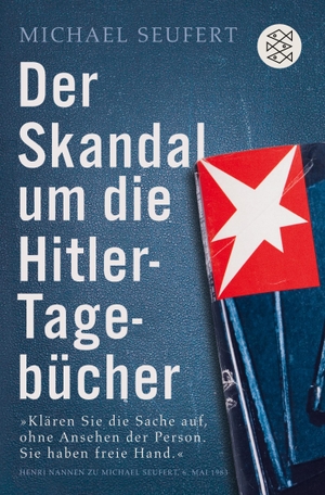 Michael Seufert. Der Skandal um die Hitler-Tagebücher. FISCHER Taschenbuch, 2011.