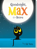 Goodnight, Max the Brave