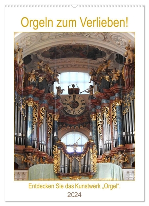 Vier, Bettina. Orgeln zum Verlieben! (Wandkalender 2024 DIN A2 hoch), CALVENDO Monatskalender - Entdecken Sie das Kunstwerk "Orgel". Calvendo, 2023.