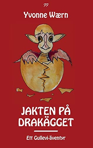 Wærn, Yvonne. Jakten på drakägget - Ett Gullevi-äventyr. Fabelfarmor förlag, 2017.