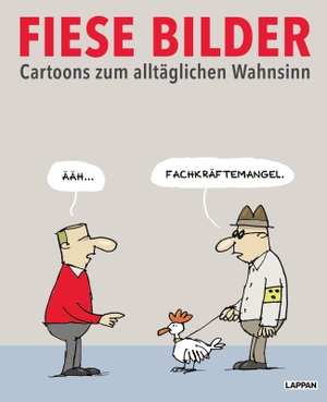 Kleinert, Wolfgang / Dieter Schwalm (Hrsg.). Fiese Bilder - Buchausgabe 2024 - Cartoons zum alltäglichen Wahnsinn | Schwarzer Humor in Karikatur und Cartoon. Lappan Verlag, 2024.