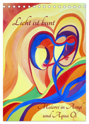 Licht ist bunt - Malerei in Acryl und Aqua Öl (Tischkalender 2024 DIN A5 hoch), CALVENDO Monatskalender