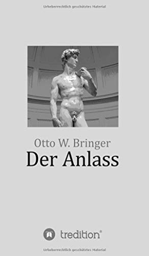 Bringer, Otto W.. Der Anlass. tredition, 2021.