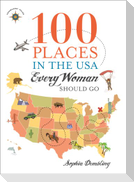 100 Places in the USA Every Woman Should Go