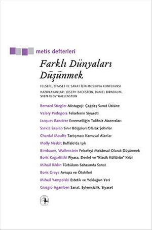 Backstein, Joseph / Birnbaum, Daniel et al. Farkli Dünyalari Düsünmek. Metis Yayincilik, 2012.
