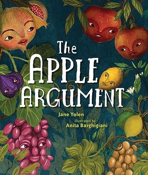 Yolen, Jane. The Apple Argument. Lerner Publishing Group, 2024.