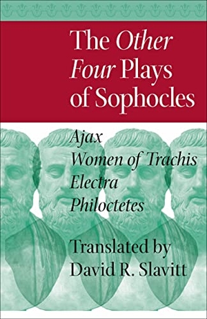 Sophocles. The Other Four Plays of Sophocles - Ajax, Women of Trachis, Electra, and Philoctetes. Johns Hopkins University Press, 2013.