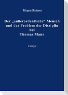 Der "außerordentliche" Mensch und das Problem der Disziplin bei Thomas Mann