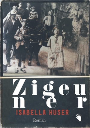 Huser, Isabella. Zigeuner. Bilger Verlag, 2023.