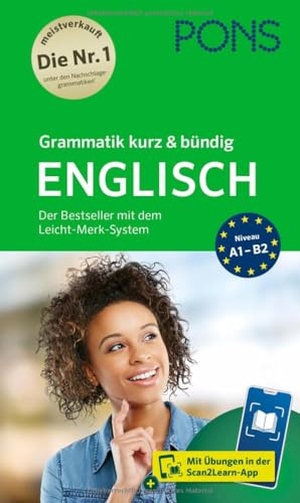 PONS Grammatik kurz & bündig Englisch - Der Bestseller mit dem Leicht-Merk-System für Anfänger und Fortgeschrittene mit Übungen in der Scan2Learn-App. Pons Langenscheidt GmbH, 2025.