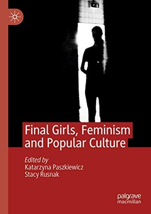 Rusnak, Stacy / Katarzyna Paszkiewicz (Hrsg.). Final Girls, Feminism and Popular Culture. Springer International Publishing, 2021.