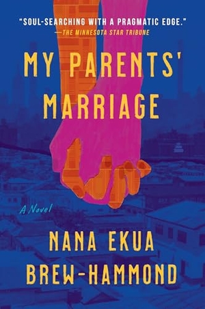 Brew-Hammond, Nana Ekua. My Parents' Marriage - A Novel. HarperCollins Publishers Inc, 2025.