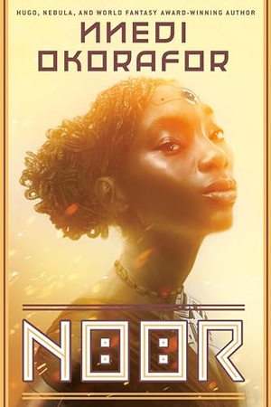 Okorafor, Nnedi. Noor. Astra Publishing House, 2022.