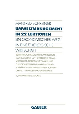 Schreiner, Manfred. Umweltmanagement in 22 Lektionen - Ein Ökonomischer Weg in eine Ökologische Wirtschaft. Gabler Verlag, 1991.