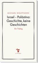 Israel - Palästina: Geschichte, keine Geschichte