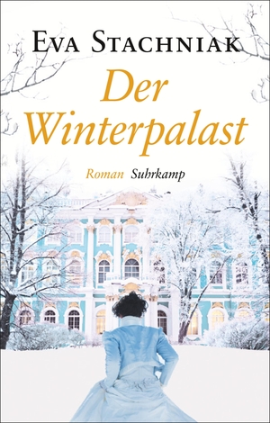 Stachniak, Eva. Der Winterpalast - Roman. Geschenkausgabe. Suhrkamp Verlag AG, 2016.