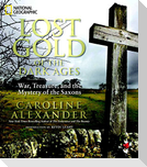 Lost Gold of the Dark Ages: War, Treasure, and the Mystery of the Saxons