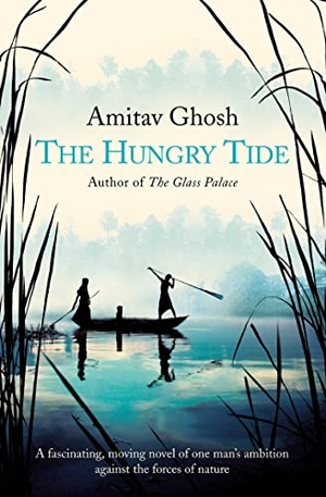 Ghosh, Amitav. The Hungry Tide. Harper Collins Publ. UK, 2005.