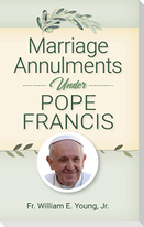 Marriage Annulments Under Pope Francis