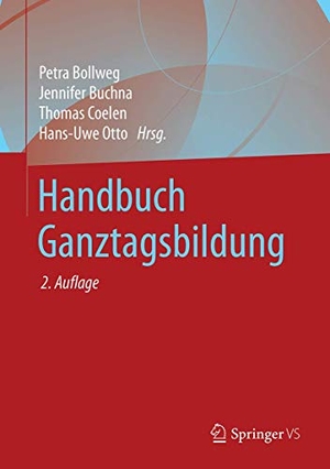 Bollweg, Petra / Hans-Uwe Otto et al (Hrsg.). Handbuch Ganztagsbildung. Springer Fachmedien Wiesbaden, 2020.