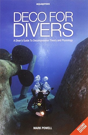 Powell, Mark. Deco for Divers - A Diver's Guide to Decompression Theory and Physiology. AquaPress, 2014.
