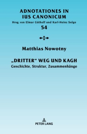 Nowotny, Matthias. «Dritter» Weg und KAGH - Geschichte, Struktur, Zusammenhänge. Peter Lang, 2018.