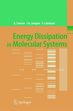 Tramer, André / Lahmani, Françoise et al. Energy Dissipation in Molecular Systems. Springer Berlin Heidelberg, 2010.
