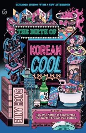 Hong, Euny. The Birth of Korean Cool - How One Nation Is Conquering the World Through Pop Culture. Macmillan USA, 2025.