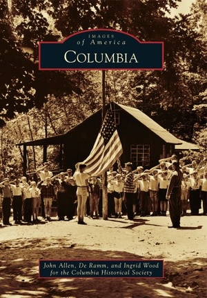 Allen, John / Wood, Ingrid et al. Columbia. Arcadia Publishing (SC), 2013.