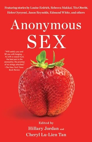 Jordan, Hillary / Cheryl Lu-Lien Tan. Anonymous Sex. Scribner Book Company, 2022.