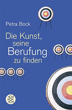 Bock, Petra. Die Kunst, seine Berufung zu finden. S. Fischer Verlag, 2007.