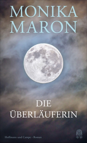 Maron, Monika. Die Überläuferin. Hoffmann und Campe Verlag, 2021.
