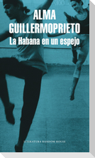 La Habana En Un Espejo / Dancing with Cuba
