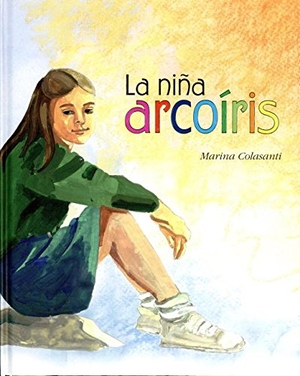Colasanti, Marina. La Nina Arcoiris. Panamericana Editorial, 2018.