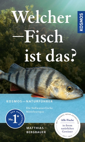 Bergbauer, Matthias. Welcher Fisch ist das? - KOSMOS - Naturführer für Süßwasserfische Mitteleuropas - Alle Fische in ihrem natürlichen Gewässer. Franckh-Kosmos, 2024.