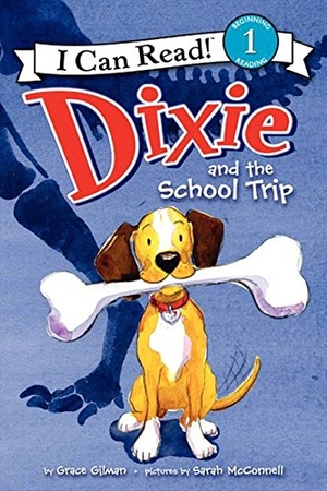 Gilman, Grace. Dixie and the School Trip. HarperCollins, 2012.